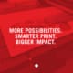 More Possibilities. Smarter Print. Bigger Impact., a new blog post from Davis Direct
