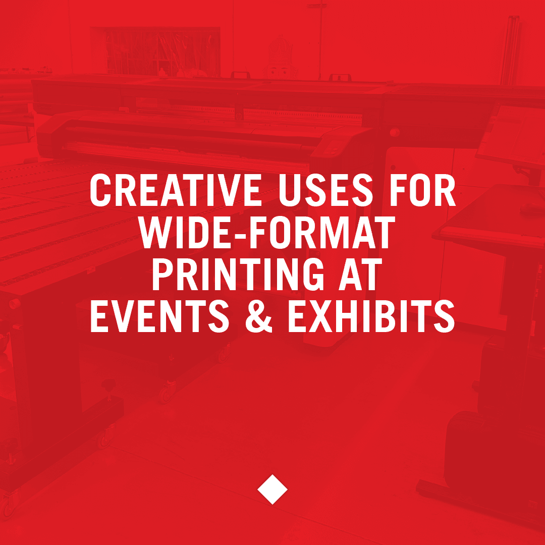 Wide-format printer with title text Creative Uses for Wide-Format Printing at Events and Exhibits